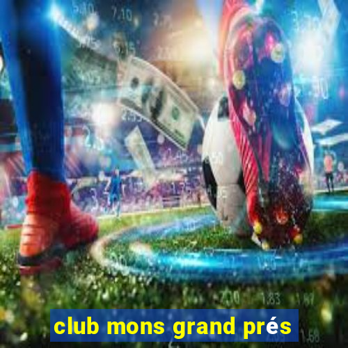 club mons grand prés