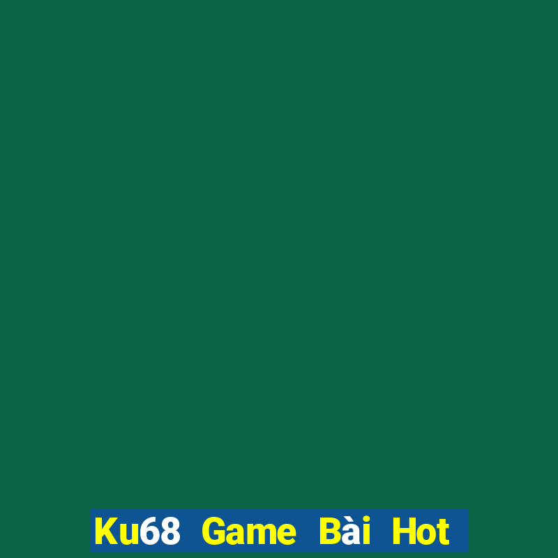 Ku68 Game Bài Hot Nhất Hiện Nay