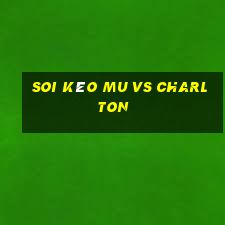 soi kèo mu vs charlton