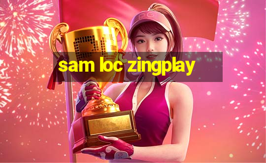 sam loc zingplay