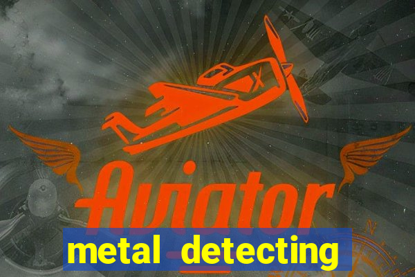 metal detecting club near me