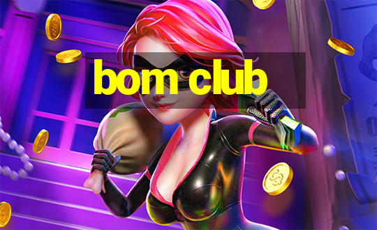 bom club