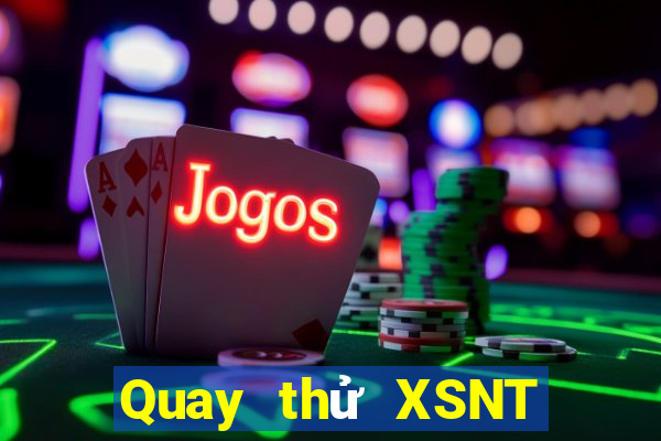 Quay thử XSNT ngày 24