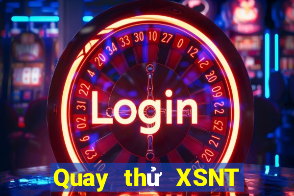 Quay thử XSNT ngày 24