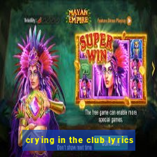 crying in the club lyrics