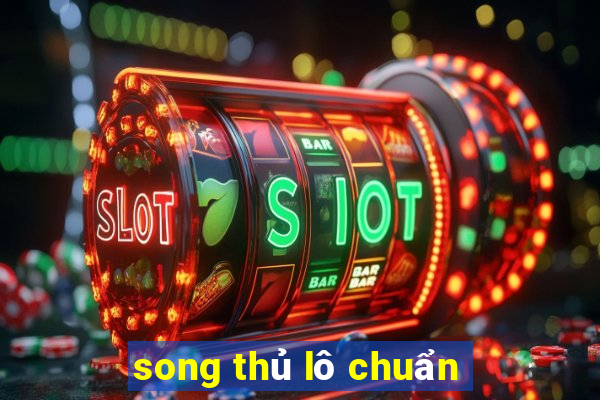 song thủ lô chuẩn