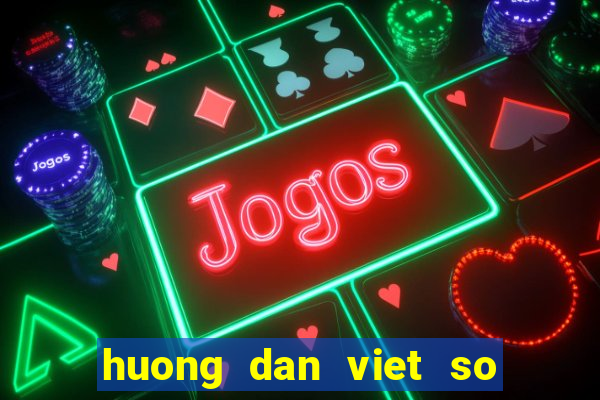 huong dan viet so yeu ly lich