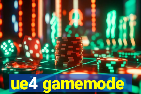 ue4 gamemode