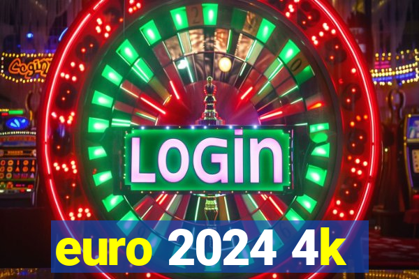 euro 2024 4k