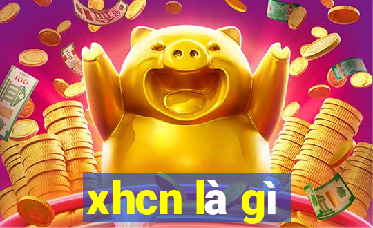 xhcn là gì