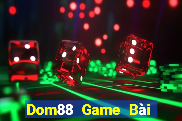 Dom88 Game Bài Hay Nhất Hiện Nay