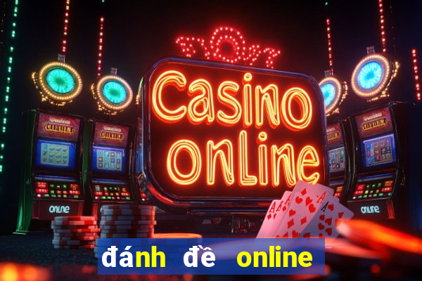 đánh đề online 1 ăn 99