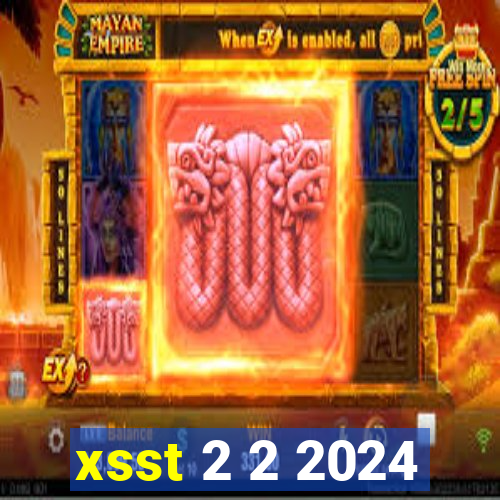 xsst 2 2 2024