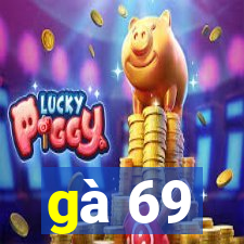 gà 69