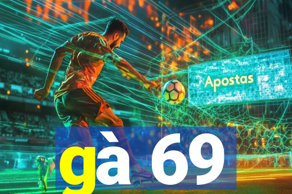 gà 69