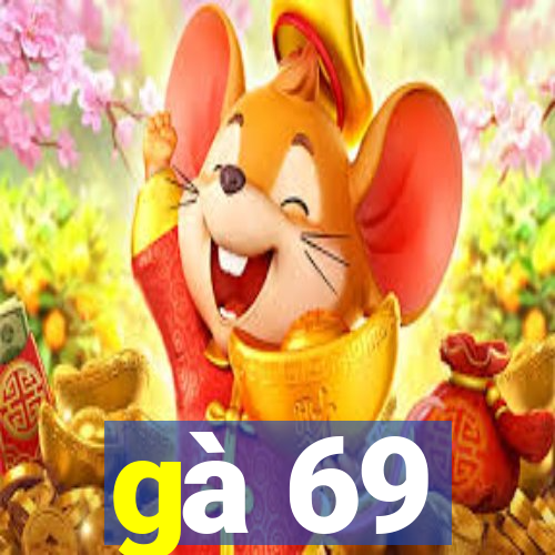 gà 69