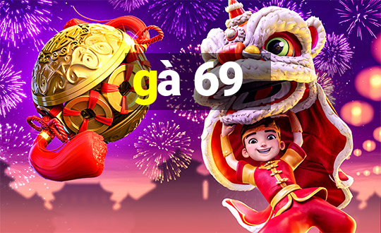 gà 69