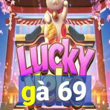 gà 69