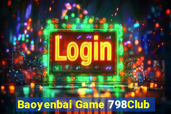 Baoyenbai Game 798Club