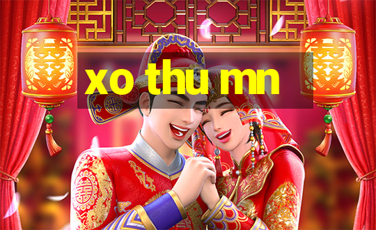 xo thu mn