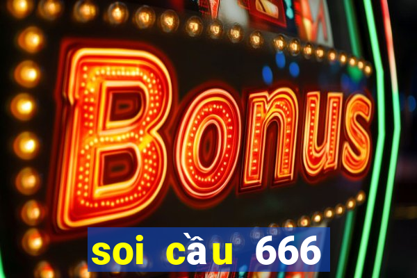 soi cầu 666 ngày hôm nay