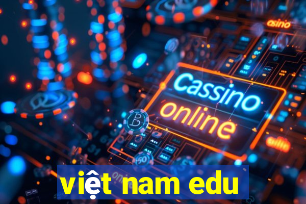 việt nam edu