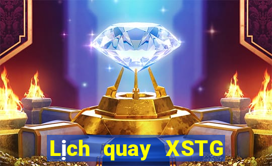 Lịch quay XSTG ngày 13