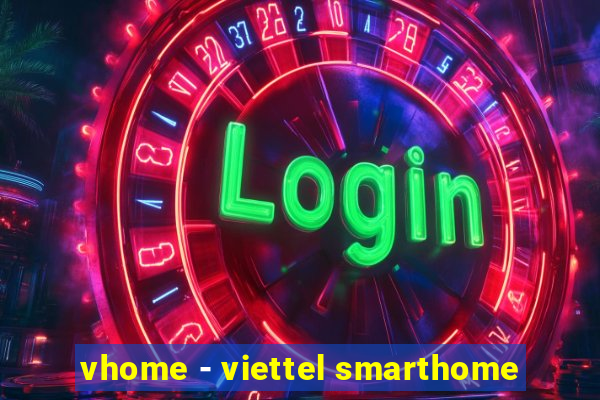 vhome - viettel smarthome