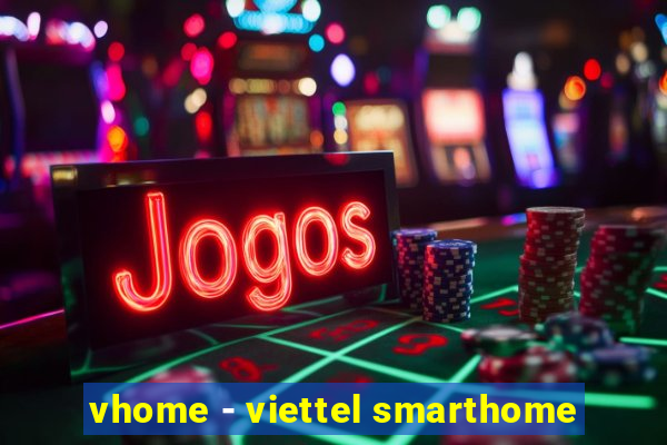 vhome - viettel smarthome