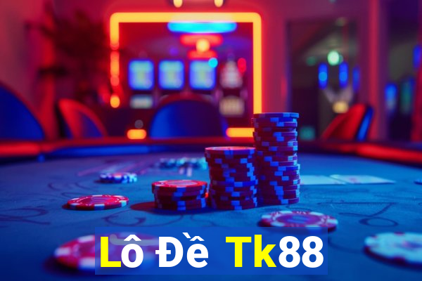 Lô Đề Tk88