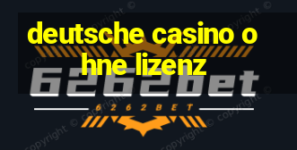 deutsche casino ohne lizenz