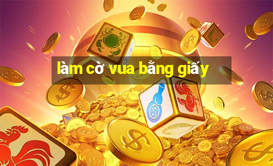 làm cờ vua bằng giấy