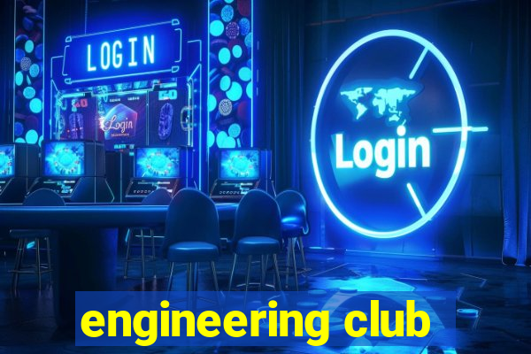 engineering club