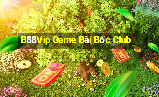 B88Vip Game Bài Bốc Club