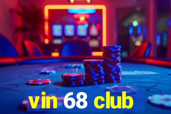 vin 68 club