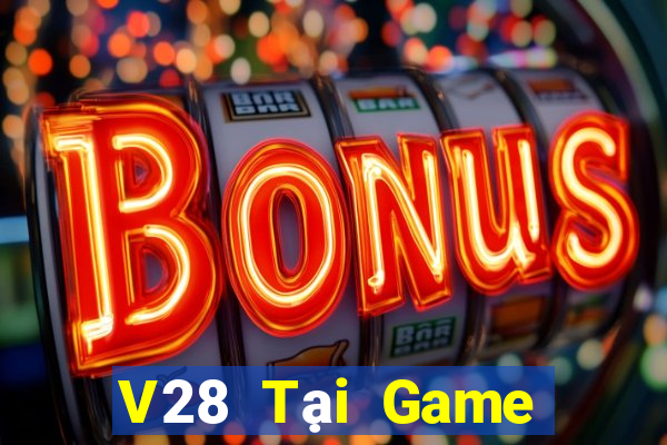 V28 Tại Game Bài Đổi Thưởng