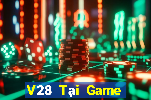 V28 Tại Game Bài Đổi Thưởng