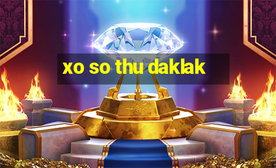 xo so thu daklak