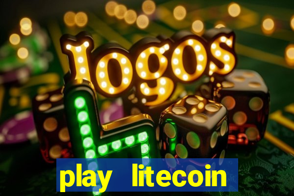 play litecoin casino games