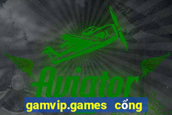 gamvip.games cổng game quốc tế