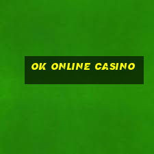 ok online casino