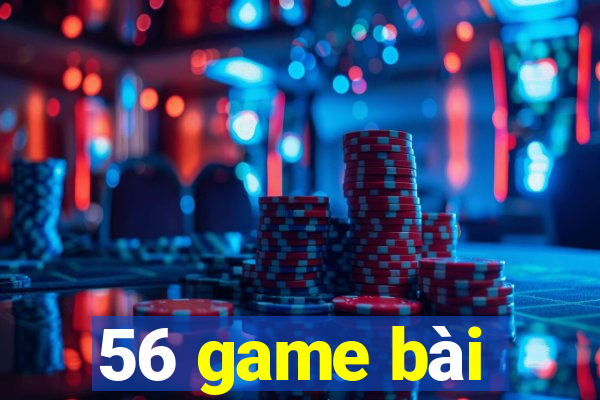 56 game bài