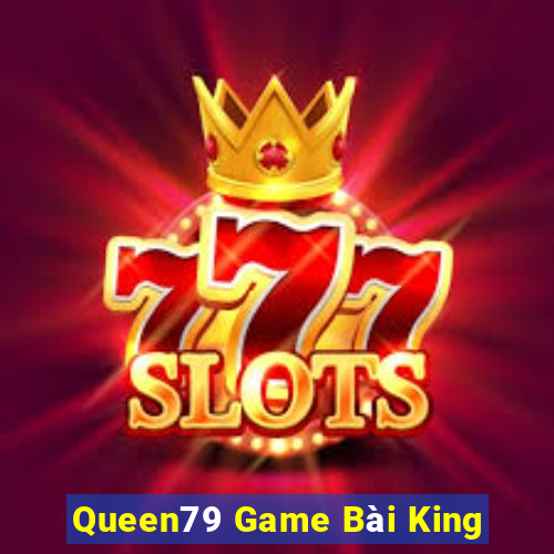 Queen79 Game Bài King