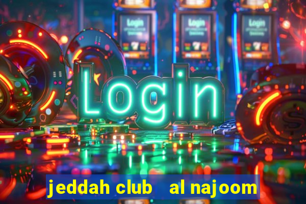 jeddah club   al najoom