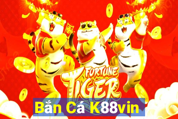 Bắn Cá K88vin