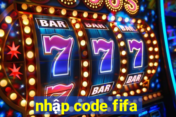 nhập code fifa