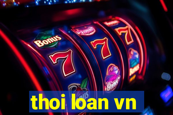 thoi loan vn