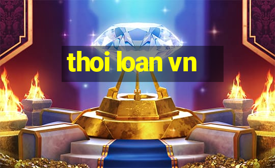 thoi loan vn