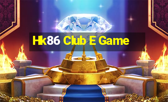 Hk86 Club E Game