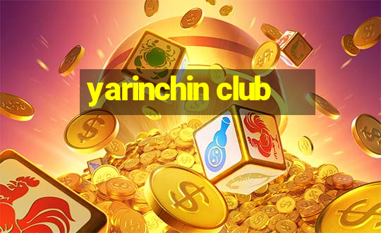 yarinchin club